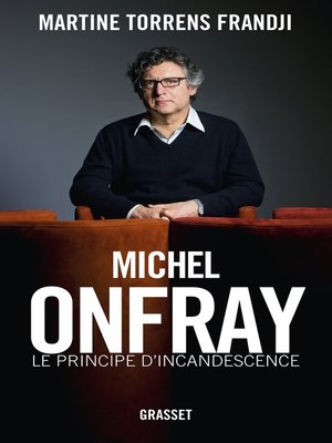 cover image of Michel Onfray, le principe d'incandescence